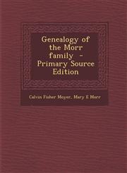 Genealogy of the Morr Family - Primary Source Edition,1293749893,9781293749890