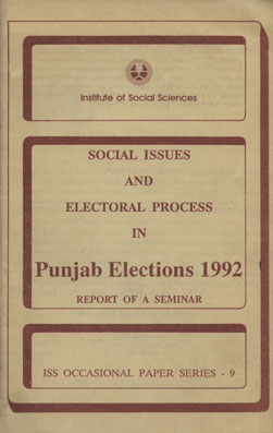 Social Issues and Electoral Process in Punjab Elections 1992 : Report of a Seminar