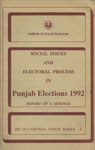 Social Issues and Electoral Process in Punjab Elections 1992 : Report of a Seminar
