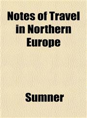 Notes of Travel in Northern Europe,1151758124,9781151758125