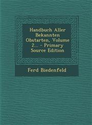 Handbuch Aller Bekannten Obstarten, Volume 2... - Primary Source Edition,1295695502,9781295695508