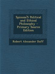 Spinoza's Political and Ethical Philosophy - Primary Source Edition,129461049X,9781294610496