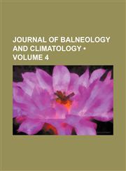 Journal of Balneology and Climatology (Volume 4),1459093224,9781459093225