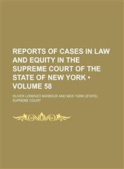 Reports of Cases in Law and Equity in the Supreme Court of the State of New York (Volume 58),1150120509,9781150120503