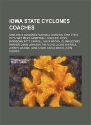 Iowa State Cyclones coaches Iowa State Cyclones football coaches, Iowa State Cyclones men's basketball coaches, Ricky Byrdsong, Pete Carroll,1234594366,9781234594367