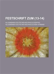 Festschrift Zum; Allgemeinen Deutschen Neuphilologentag (13-14 ),1153490803,9781153490801
