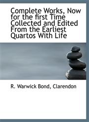 Complete Works, Now for the first Time Collected and Edited From the Earliest Quartos With Life,1140195573,9781140195573