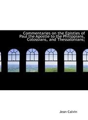 Commentaries on the Epistles of Paul the Apostle to the Philippians, Colossians, and Thessalonians;,111518377X,9781115183772