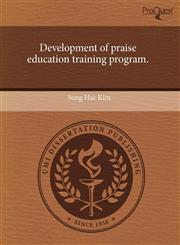 Development of praise education training program.,1243608749,9781243608741