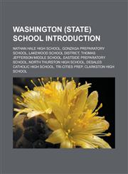 Washington (state) school Introduction Nathan Hale High School, Gonzaga Preparatory School, Lakewood School District,1233162489,9781233162482