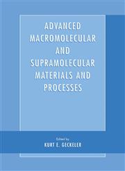 Advanced Macromolecular and Supramolecular Materials and Processes,0306474050,9780306474057