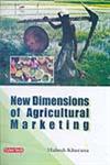 New Dimensions of Agriculture Marketing 1st Edition,8178844990,9788178844992