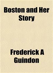 Boston and Her Story,115330368X,9781153303682