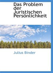 Das Problem der Juristischen Persönlichkeit,1110093675,9781110093670