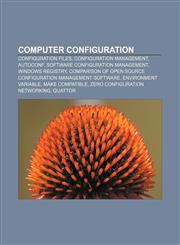 Computer configuration Configuration files, Configuration management, Autoconf, Software configuration management, Windows Registry,1156683165,9781156683163