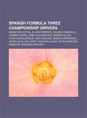 Spanish Formula Three Championship drivers Sebastian Vettel, Álvaro Parente, Ricardo Maurício, Carmen Jordá, Jaime Alguersuari, Adrián Vallés,115577499X,9781155774992