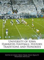 University of Iowa Hawkeyes Football History, Traditions and Honorees,1171145993,9781171145998