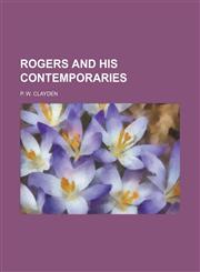 Rogers and His Contemporaries,1154318087,9781154318081