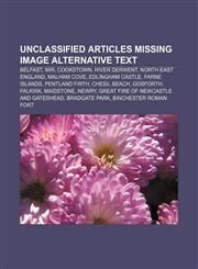 Unclassified articles missing image alternative text Belfast, Mir, Cookstown, River Derwent, North East England, Malham Cove, Edlingham Castle,1233294660,9781233294664