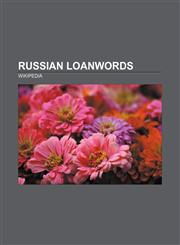 Russian loanwords Tsar, Bolshevik, Perestroika, Gulag, Glasnost, Rodinia, Knout, Cheka, Nomenklatura, Steppe, Kulak, Tokamak, Taiga, Kremlin,1155266455,9781155266459