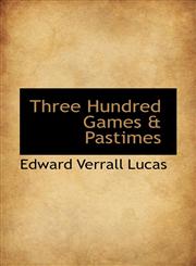 Three Hundred Games & Pastimes,1117264165,9781117264165