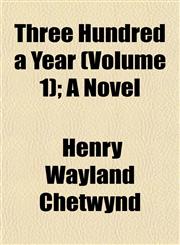 Three Hundred a Year (Volume 1); A Novel,1153179172,9781153179171