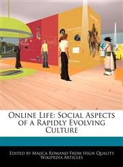 Online Life Social Aspects of a Rapidly Evolving Culture,1241727163,9781241727161