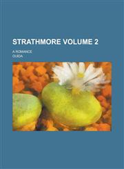 Strathmore; A Romance Volume 2,1230013148,9781230013145