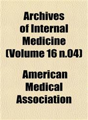 Archives of Internal Medicine (Volume 16 n.04),1153250276,9781153250276