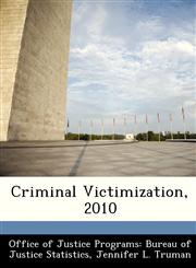 Criminal Victimization, 2010,1249505380,9781249505389