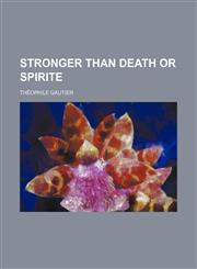Stronger than death or Spirite,1154171558,9781154171556