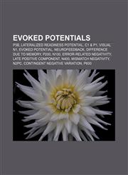 Evoked potentials P3b, Lateralized readiness potential, C1 & P1, Visual N1, Evoked potential, Neurofeedback, Difference due to Memory, P200,1155620232,9781155620237