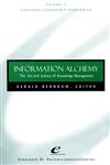 Educause Leadership Strategies Information Alchemy, Vol. 3 The Art and Science of Knowledge Management 1st Edition,0787950114,9780787950118