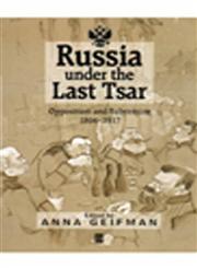 Russia Under the Last Tsar Opposition and Subversion, 1894-1917,1557869944,9781557869944