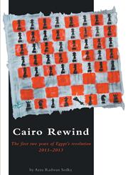 Cairo Rewind The First Two Years of Egypt's Revolution 2011-2013,1460218345,9781460218341