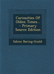 Curiosities of Olden Times... - Primary Source Edition,129572622X,9781295726226
