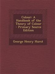 Colour A Handbook of the Theory of Colour - Primary Source Edition,1293582816,9781293582817
