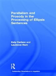 Parallelism and Prosody in the Processing of Ellipsis Sentences,0415941687,9780415941686