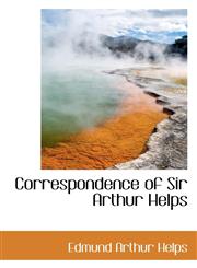 Correspondence of Sir Arthur Helps,1117256499,9781117256498