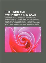 Buildings and structures in Macau Airports in Macau, Amusement parks in Macau, Bridges in Macau, Casinos in Macau, Cemeteries in Macau,1156412455,9781156412459