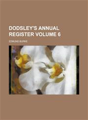 Dodsley's annual register Volume 6,1236847636,9781236847638
