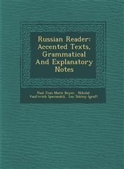 Russian Reader Accented Texts, Grammatical and Explanatory Notes,1249932998,9781249932994
