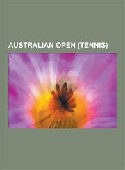Australian Open (Tennis) Australian Open, Australian Open Extreme Heat Policy, List of Australian Open Champions, List of Australian Open Men's,1230596941,9781230596945