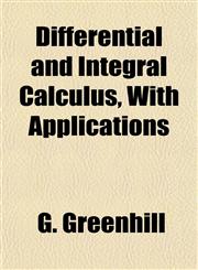 Differential and Integral Calculus, With Applications,1154981967,9781154981964