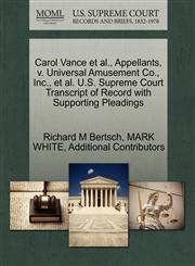 Carol Vance et al., Appellants, v. Universal Amusement Co., Inc., et al. U.S. Supreme Court Transcript of Record with Supporting Pleadings,127071113X,9781270711131