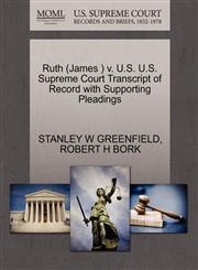 Ruth (James ) v. U.S. U.S. Supreme Court Transcript of Record with Supporting Pleadings,1270586211,9781270586210
