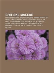 Britiske malere Engelske malere, Skotske malere, Joseph Wright of Derby, Dante Gabriel Rossetti, George Wallis, Ian Dury, Joshua Reynolds,1232774227,9781232774228