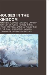 Public houses in the United Kingdom Public house, Pub names, Alcohol licensing laws of the United Kingdom,1157041906,9781157041900