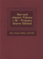 Harvard Classics Volume V.36 - Primary Source Edition,1294358359,9781294358350