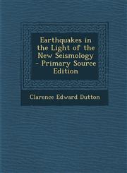 Earthquakes in the Light of the New Seismology - Primary Source Edition,1295414872,9781295414871